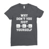 Why Don't You Just Ctrl Alt Del Yourself Ladies Fitted T-Shirt