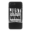 Just One More Wine I Promise iPhone 7 Plus Case