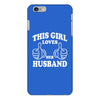 This Girl Loves Her Husband iPhone 6/6s Plus Case