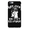 uncle si you can't fix stupid duck dynasty hey jack iPhone 6 Plus/6S Plus Case