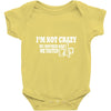 i'm not crazy my mother had me tested t shirt Baby Onesie