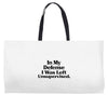In My Defense I Was Left Unsupervised Weekender Totes