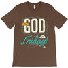 Thank GOD it's Friday T-Shirt