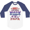 only the best dads get promoted to papa 3/4 Sleeve Shirt