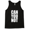 can you not Tank Top