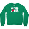 mother lover Crewneck Sweatshirt