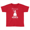 Princesses Are Born In March Toddler T-shirt