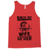 Back Of I Have A Crazy Wife And I am not Afraid To Use Her Tank Top