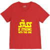 the sass is strong with this one V-Neck Tee
