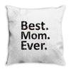 best mom ever Throw Pillow