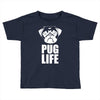 pug life dog Toddler T-shirt