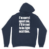 sorry for being right funny joke Unisex Hoodie