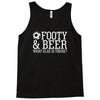 footy &amp; beer what else is there Tank Top