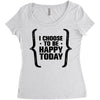 i choose to be happy today Women's Triblend Scoop T-shirt