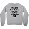 I'm Your Father's Day Gift Mom Says You're Welcome Girl Crewneck Sweatshirt