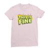 this is fine Ladies Fitted T-Shirt