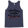 mother of dragons Tank Top