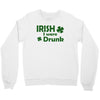 irish i were drunk Crewneck Sweatshirt