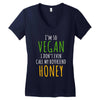 i'm so vegan i don't even call my boyfriend honey Women's V-Neck T-Shirt