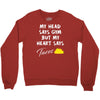 my head says gym but my heart say tacos Crewneck Sweatshirt