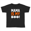mama is my boo T-Shirt Toddler T-shirt