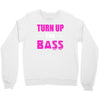 turn up the bass Crewneck Sweatshirt