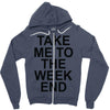 take me to the weekend Zipper Hoodie