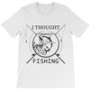 i thought i wanted a career turns out i just out paychecks to go fishi T-Shirt