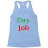 day job Racerback Tank