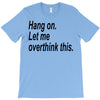 hang on T-Shirt