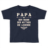 vater   die legende Toddler T-shirt