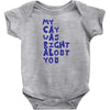 my cat was pight about you Baby Bodysuit