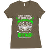 Want To Know If There Is L fe After Death Mess With My Brother And Fin Ladies Fitted T-Shirt