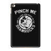 pinch me shamrocks iPad Mini 4