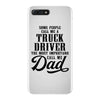 Some People Call Me a Truck Driver The Most Important Call Me Dad iPhone 7 Plus Case
