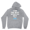 I Am The Best Mother's Day Gift Ever Boy Unisex Hoodie