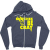 snitches be cray Zipper Hoodie