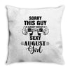 sorry this guy is already taken by a super sexy  august girl Throw Pillow
