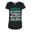 i don't have stepdaughter funny gift for stepdad. Maternity Scoop Neck T-shirt