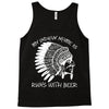 my indian name is runs with beer Tank Top