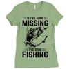If I've Gone Missing Fishing Ladies Fitted T-Shirt