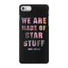 We Are Made of Star Stuff iPhone 7 Case