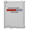 sarcasm loading please wait (2) iPad 3 and 4 Case