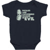 pickles are cucumbers soaked in evil Baby Bodysuit