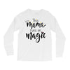 This Mama Runs on Magic Long Sleeve Shirts