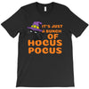 It's Just A Buch Of Hocus Pocus T-Shirt