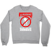 zombie  do not feed the zombies fun Crewneck Sweatshirt