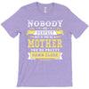 Nobody Is Perfect But If You Are A Mother You Are Pretty Damn Close T-Shirt
