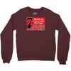 funny  7 words for marriage, ideal gift, birthday present Crewneck Sweatshirt