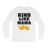 Kind As A Mother Long Sleeve Shirts